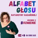 podcast alfabet głosu, odcinek b jak brzmienie